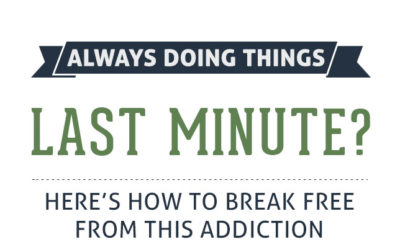 Are You Always Doing Things at the Last Minute? Here’s How to Break Free from the Addiction