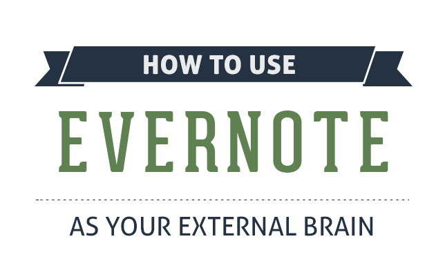 How to Use  Evernote  as your External Brain
