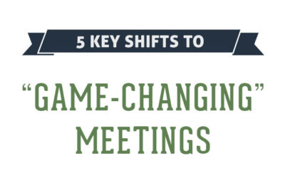 5 Key Shifts to Game-Changing Meetings
