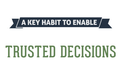 A Key Habit To Enable Trusted Decisions