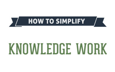 How to Simplify  Knowledge Work