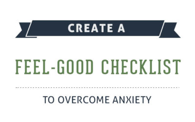 Create a Feel-Good Checklist to Overcome Anxiety