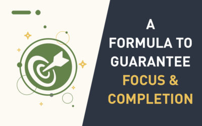 A Formula to Guarantee Focus & Completion