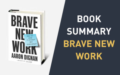 Book Summary: Brave New Work – Are You Ready to Reinvent Your Organization?