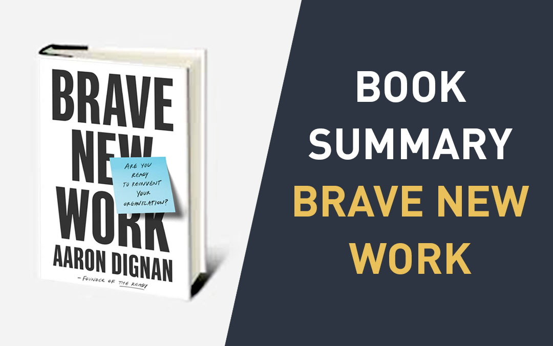 Book Summary: Brave New Work – Are You Ready to Reinvent Your Organization?