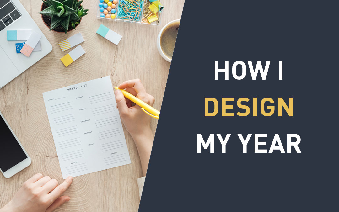 How I Design My Year (2021)