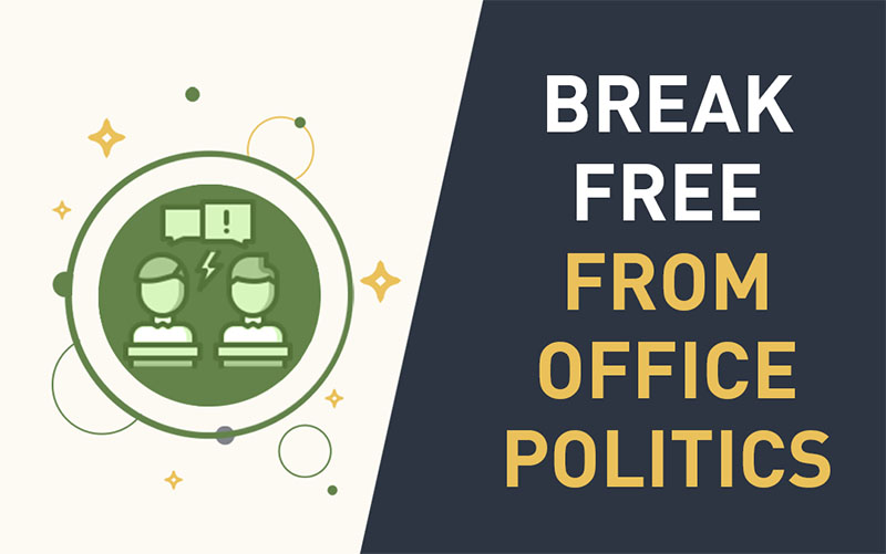 Break Free From Office Politics