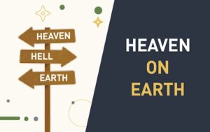 Sign board that says Heaven, Hell and Earth